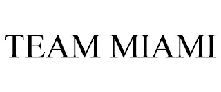 TEAM MIAMI
