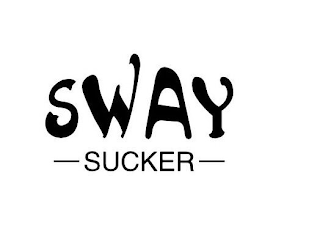 SWAY SUCKER