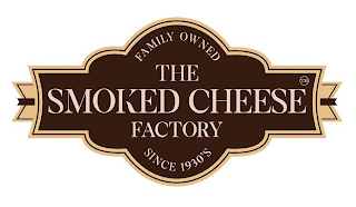 THE SMOKED CHEESE FACTORY FAMILY OWNED SINCE 1930'S