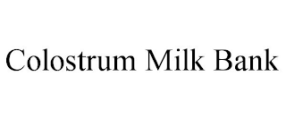 COLOSTRUM MILK BANK