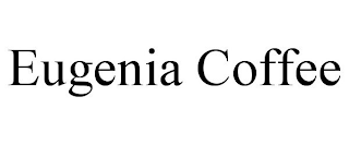 EUGENIA COFFEE
