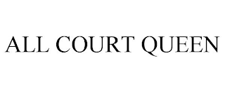 ALL COURT QUEEN