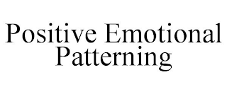POSITIVE EMOTIONAL PATTERNING