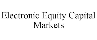 ELECTRONIC EQUITY CAPITAL MARKETS