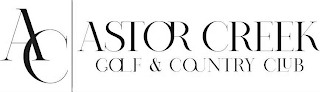 AC ASTOR CREEK GOLF & COUNTRY CLUB