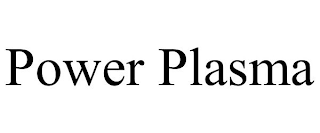 POWER PLASMA