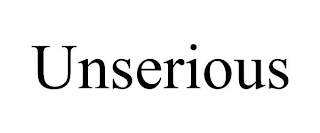 UNSERIOUS