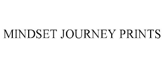 MINDSET JOURNEY PRINTS