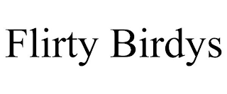 FLIRTY BIRDYS