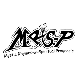 M.R.S.-P MYSTIC RHYMES-W-SPIRITUAL PROGNOSIS