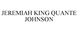 JEREMIAH KING QUANTE JOHNSON