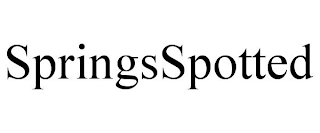 SPRINGSSPOTTED