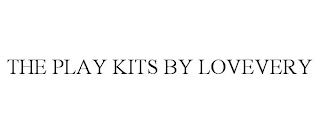 THE PLAY KITS BY LOVEVERY