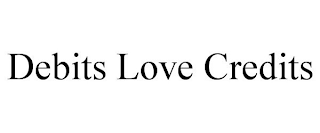 DEBITS LOVE CREDITS