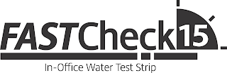 FASTCHECK15 IN-OFFICE WATER TEST STRIP