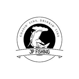 CHASIN' FINS, DRINKIN' TINS JP FISHING