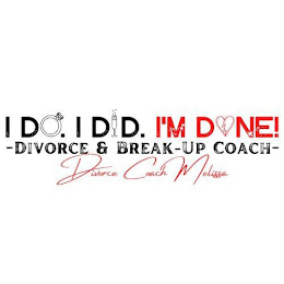 I DO. I DID. I'M DONE! -DIVORCE & BREAK- UP COACH - DIVORCE COACH MELISSA