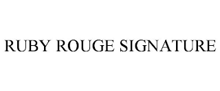 RUBY ROUGE SIGNATURE