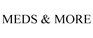 MEDS & MORE