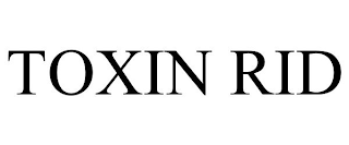 TOXIN RID