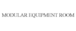 MODULAR EQUIPMENT ROOM
