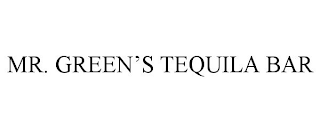 MR. GREEN'S TEQUILA BAR
