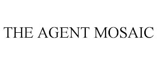 THE AGENT MOSAIC