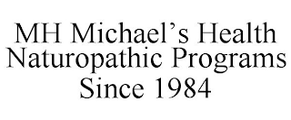 MH MICHAEL'S HEALTH NATUROPATHIC PROGRAMS SINCE 1984