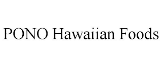 PONO HAWAIIAN FOODS