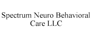 SPECTRUM NEURO BEHAVIORAL CARE LLC