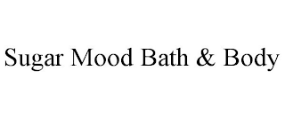 SUGAR MOOD BATH & BODY