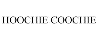 HOOCHIE COOCHIE