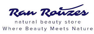 RAN ROUZES NATURAL BEAUTY STORE WHERE BEAUTY MEETS NATURE
