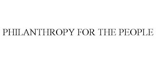 PHILANTHROPY FOR THE PEOPLE