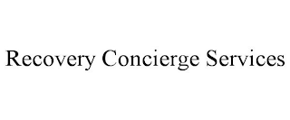RECOVERY CONCIERGE SERVICES