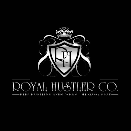 ROYAL HUSTLER CO KEEP HUSTLING EVEN WHEN THE GAME STOP