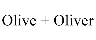 OLIVE + OLIVER