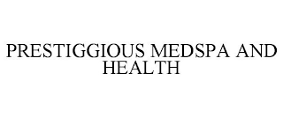 PRESTIGGIOUS MEDSPA AND HEALTH