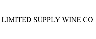 LIMITED SUPPLY WINE CO.