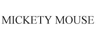 MICKETY MOUSE