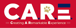 C.A.R.E. CREATING A REMARKABLE EXPERIENCE