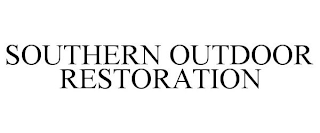 SOUTHERN OUTDOOR RESTORATION