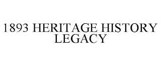 1893 HERITAGE HISTORY LEGACY