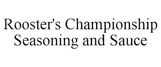 ROOSTER'S CHAMPIONSHIP SEASONING AND SAUCE