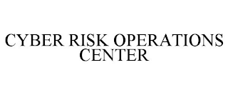 CYBER RISK OPERATIONS CENTER