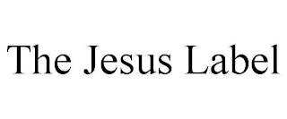 THE JESUS LABEL