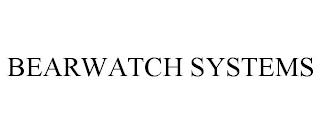 BEARWATCH SYSTEMS