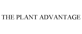 THE PLANT ADVANTAGE