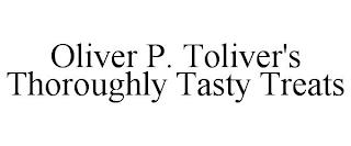 OLIVER P. TOLIVER'S THOROUGHLY TASTY TREATS