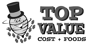 TOP VALUE COST + FOODS